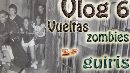 Vlog 6 - Vueltas, zombies y guiris 